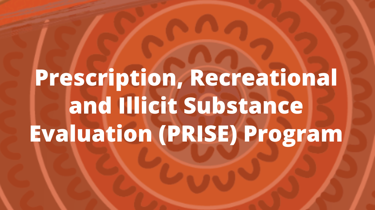 Prescription, Recreational and Illicit Substance Evaluation (PRISE) Program