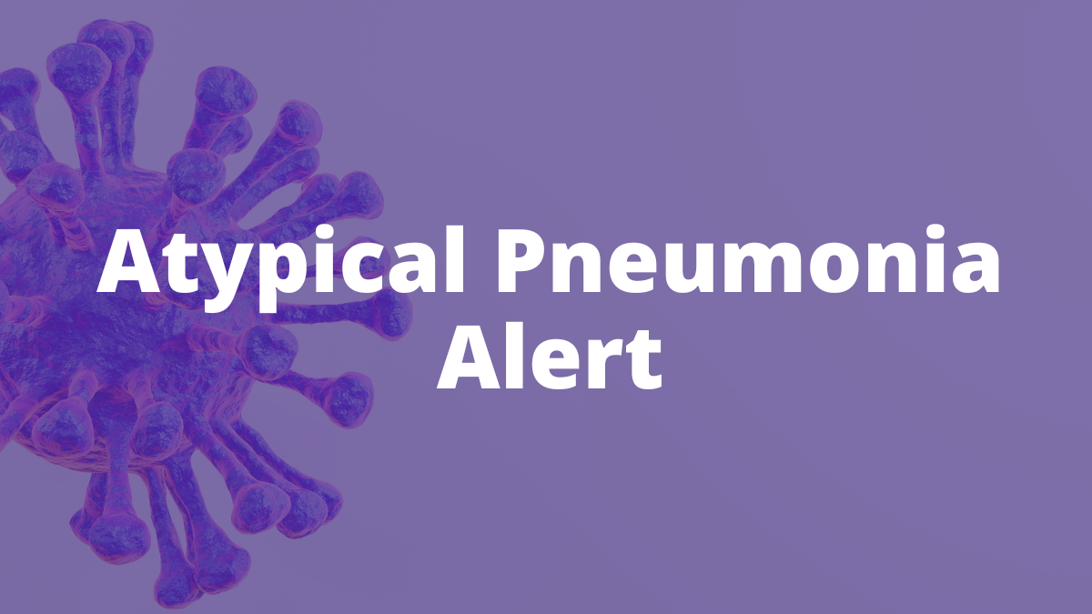 Atypical Pneumonia Alert