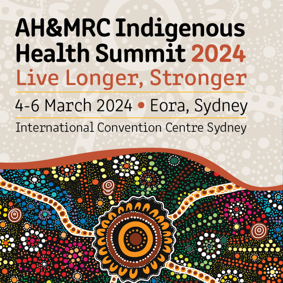 Countdown to AH&MRC Indigenous Health Summit 2024 AH&MRC